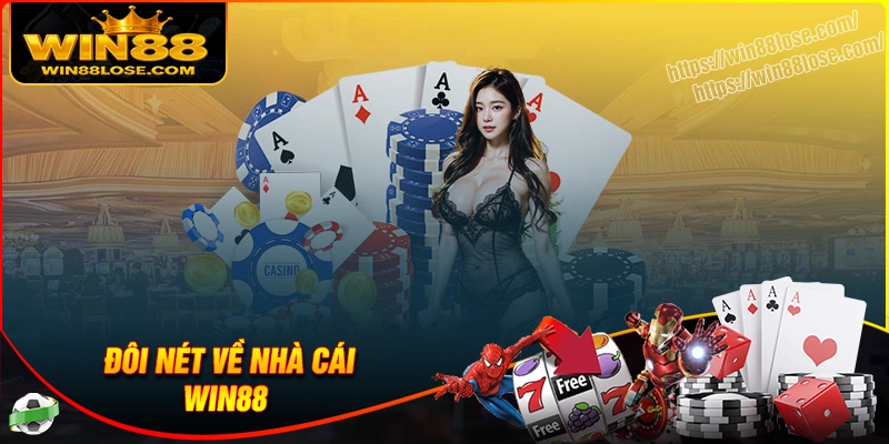 Khái quát về nhà cái Win88 Lose