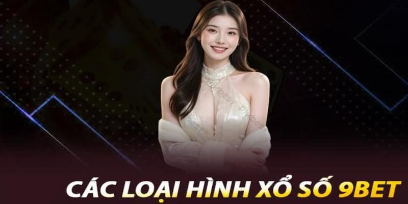 Các loại hình xổ số hot