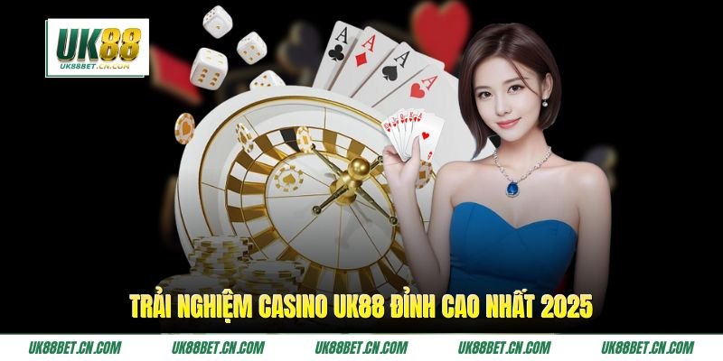 Trải Nghiệm Sảnh Game Casino UK88 Đỉnh Cao 2026